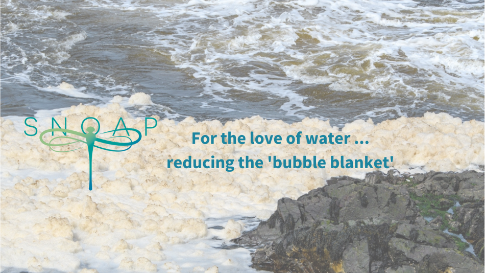 For the love of water! How SNOAP is helping to banish the bubble blanket.